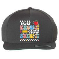 You Know It Now Show It Testing Day Teacher Life Wool Snapback Cap