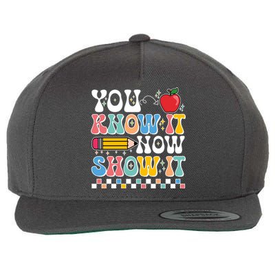 You Know It Now Show It Testing Day Teacher Life Wool Snapback Cap