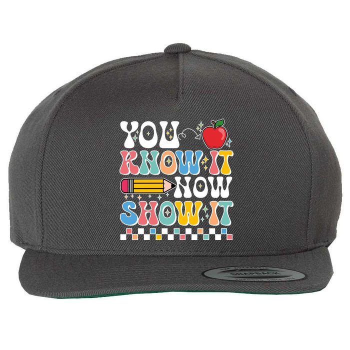 You Know It Now Show It Testing Day Teacher Life Wool Snapback Cap