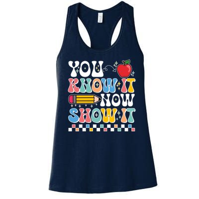 You Know It Now Show It Testing Day Teacher Life Women's Racerback Tank