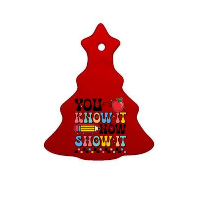 You Know It Now Show It Testing Day Teacher Life Ceramic Tree Ornament