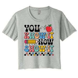 You Know It Now Show It Testing Day Teacher Life Women's Crop Top Tee