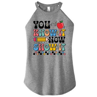 You Know It Now Show It Testing Day Teacher Life Women’s Perfect Tri Rocker Tank