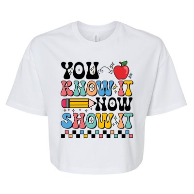 You Know It Now Show It Testing Day Teacher Life Bella+Canvas Jersey Crop Tee