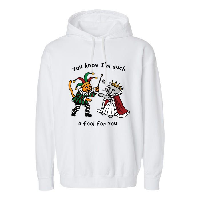 You Know I’M Such A Fool For You Garment-Dyed Fleece Hoodie