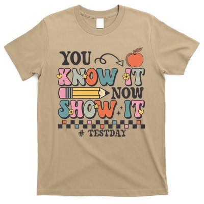 You Know It Now Show It Testing Day Teacher Motivational T-Shirt