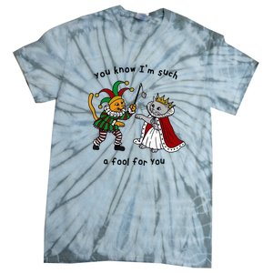 You Know Im Such A Fool For You Funny Tie-Dye T-Shirt