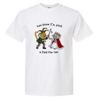 You Know Im Such A Fool For You Funny Garment-Dyed Heavyweight T-Shirt