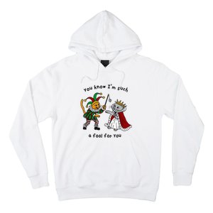 You Know Im Such A Fool For You Funny Hoodie