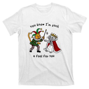 You Know Im Such A Fool For You Funny T-Shirt