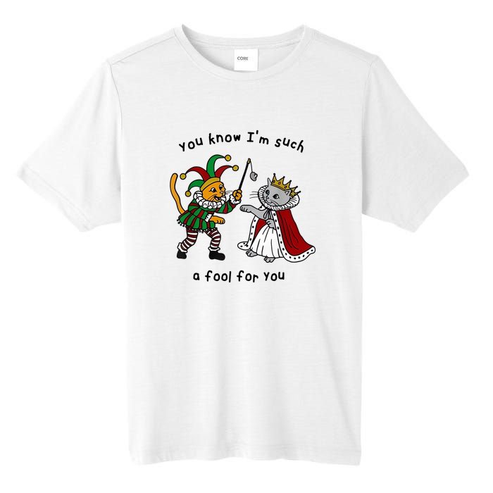 You Know Im Such A Fool For You Funny Tall Fusion ChromaSoft Performance T-Shirt