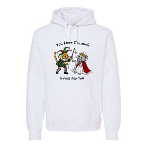 You Know Im Such A Fool For You Funny Premium Hoodie