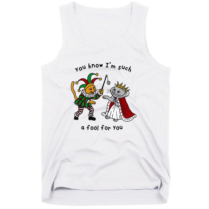 You Know Im Such A Fool For You Funny Tank Top