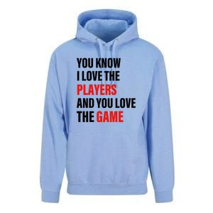 You Know I Love The Players And You Love The Game Funny Quote Unisex Surf Hoodie