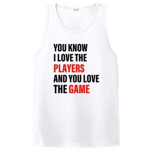 You Know I Love The Players And You Love The Game Funny Quote PosiCharge Competitor Tank