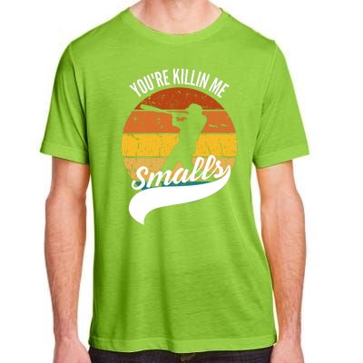 YouRe Killin Me Smalls Baseball Game Day Funny Adult ChromaSoft Performance T-Shirt