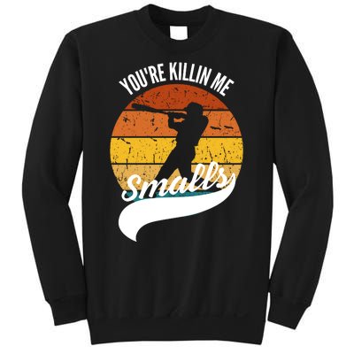 YouRe Killin Me Smalls Baseball Game Day Funny Sweatshirt