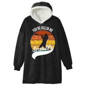 YouRe Killin Me Smalls Baseball Game Day Funny Hooded Wearable Blanket