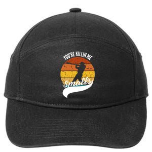 YouRe Killin Me Smalls Baseball Game Day Funny 7-Panel Snapback Hat