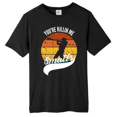 YouRe Killin Me Smalls Baseball Game Day Funny Tall Fusion ChromaSoft Performance T-Shirt