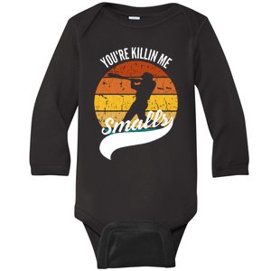 YouRe Killin Me Smalls Baseball Game Day Funny Baby Long Sleeve Bodysuit