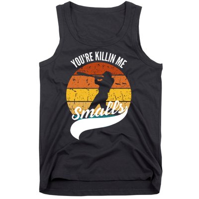 YouRe Killin Me Smalls Baseball Game Day Funny Tank Top