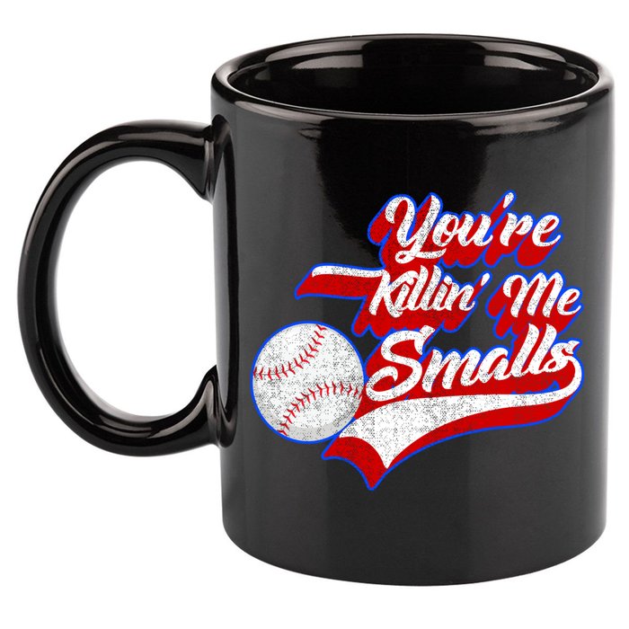 You're Killin Me Smalls Funny Baseball 11oz C Handle Ceramic Mug
