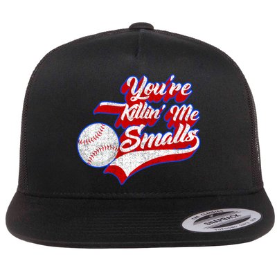 You're Killin Me Smalls Funny Baseball Flatbill Hat