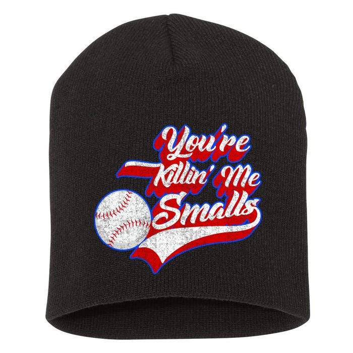 You're Killin Me Smalls Funny Baseball Short Acrylic Beanie