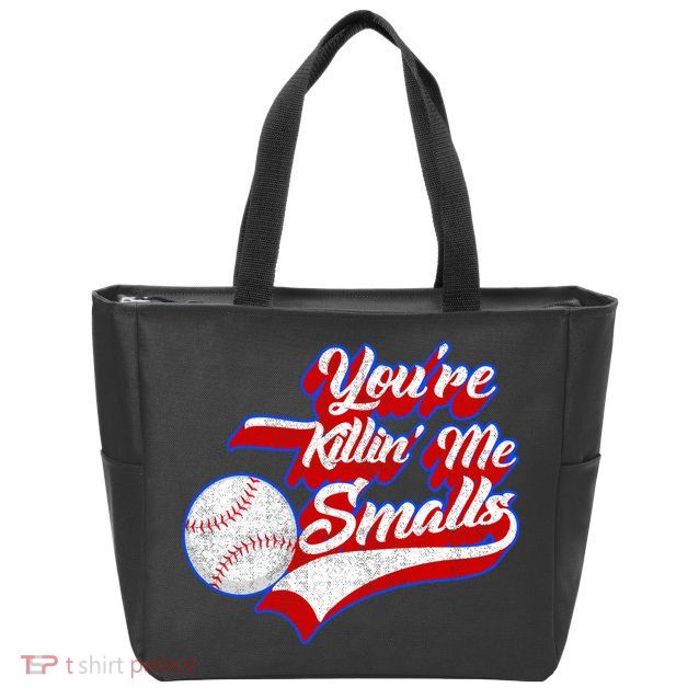 You're Killin Me Smalls Funny Baseball Zip Tote Bag