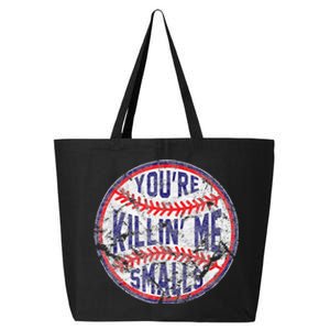 Youre Killin Me Smalls Funny Designer Baseball 25L Jumbo Tote