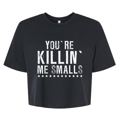 YouRe Killin Me Smalls Funny Baseball Bella+Canvas Jersey Crop Tee