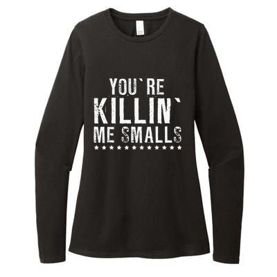 YouRe Killin Me Smalls Funny Baseball Womens CVC Long Sleeve Shirt