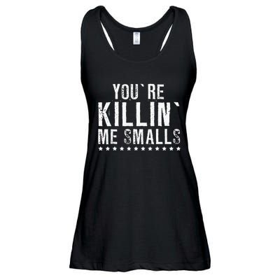 YouRe Killin Me Smalls Funny Baseball Ladies Essential Flowy Tank