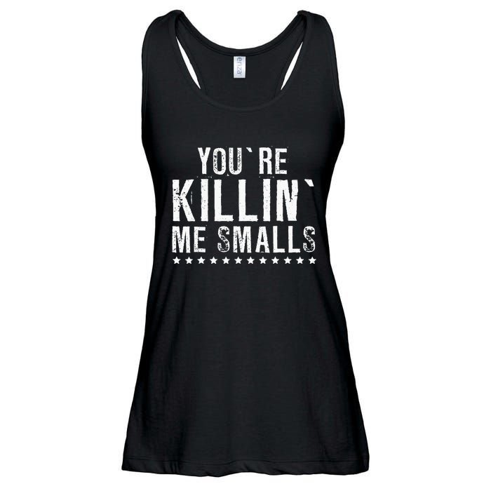 YouRe Killin Me Smalls Funny Baseball Ladies Essential Flowy Tank