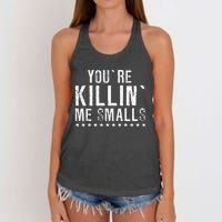 YouRe Killin Me Smalls Funny Baseball Women's Knotted Racerback Tank