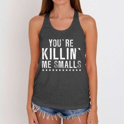 YouRe Killin Me Smalls Funny Baseball Women's Knotted Racerback Tank