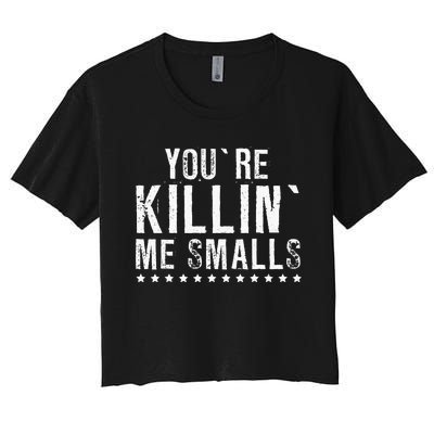 YouRe Killin Me Smalls Funny Baseball Women's Crop Top Tee