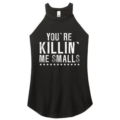 YouRe Killin Me Smalls Funny Baseball Women’s Perfect Tri Rocker Tank