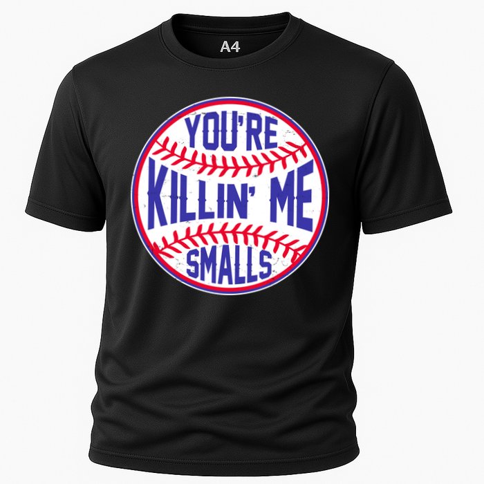 You're Killin Me Smalls Funny Baseball Cooling Performance Crew T-Shirt
