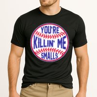 You're Killin Me Smalls Funny Baseball Cooling Performance Crew T-Shirt