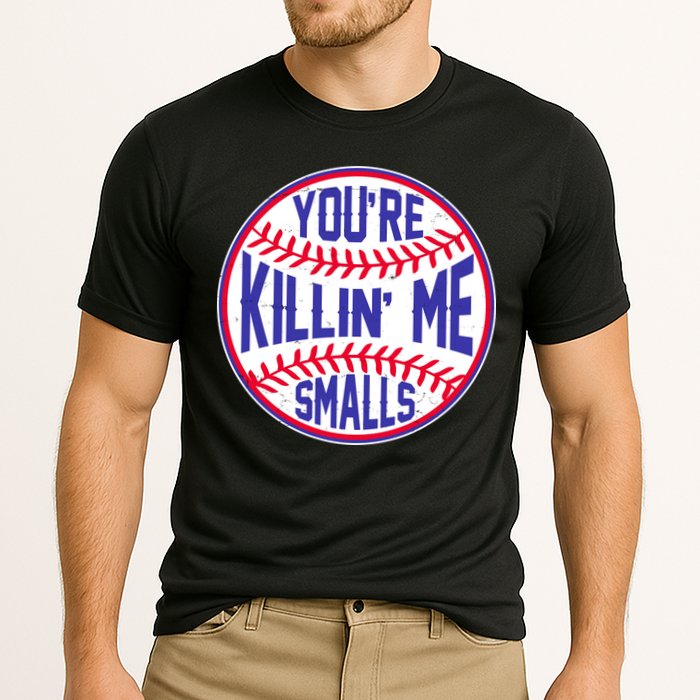 You're Killin Me Smalls Funny Baseball Cooling Performance Crew T-Shirt