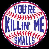 You're Killin Me Smalls Funny Baseball Cooling Performance Crew T-Shirt