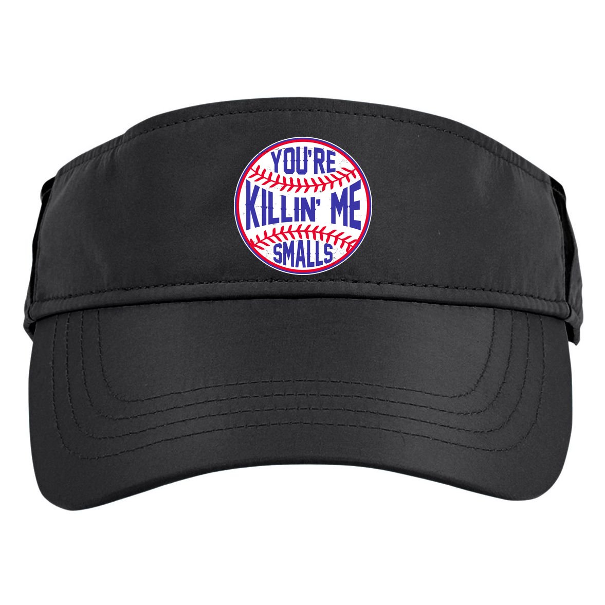 You're Killin Me Smalls Funny Baseball Adult Drive Performance Visor
