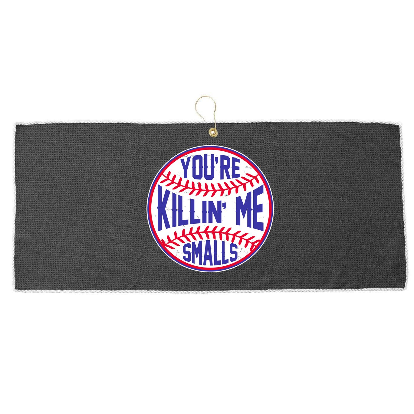 You're Killin Me Smalls Funny Baseball Large Microfiber Waffle Golf Towel