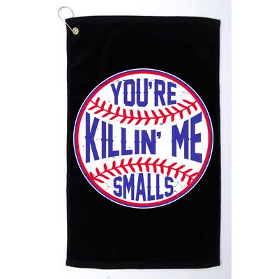 You're Killin Me Smalls Funny Baseball Golf Towel