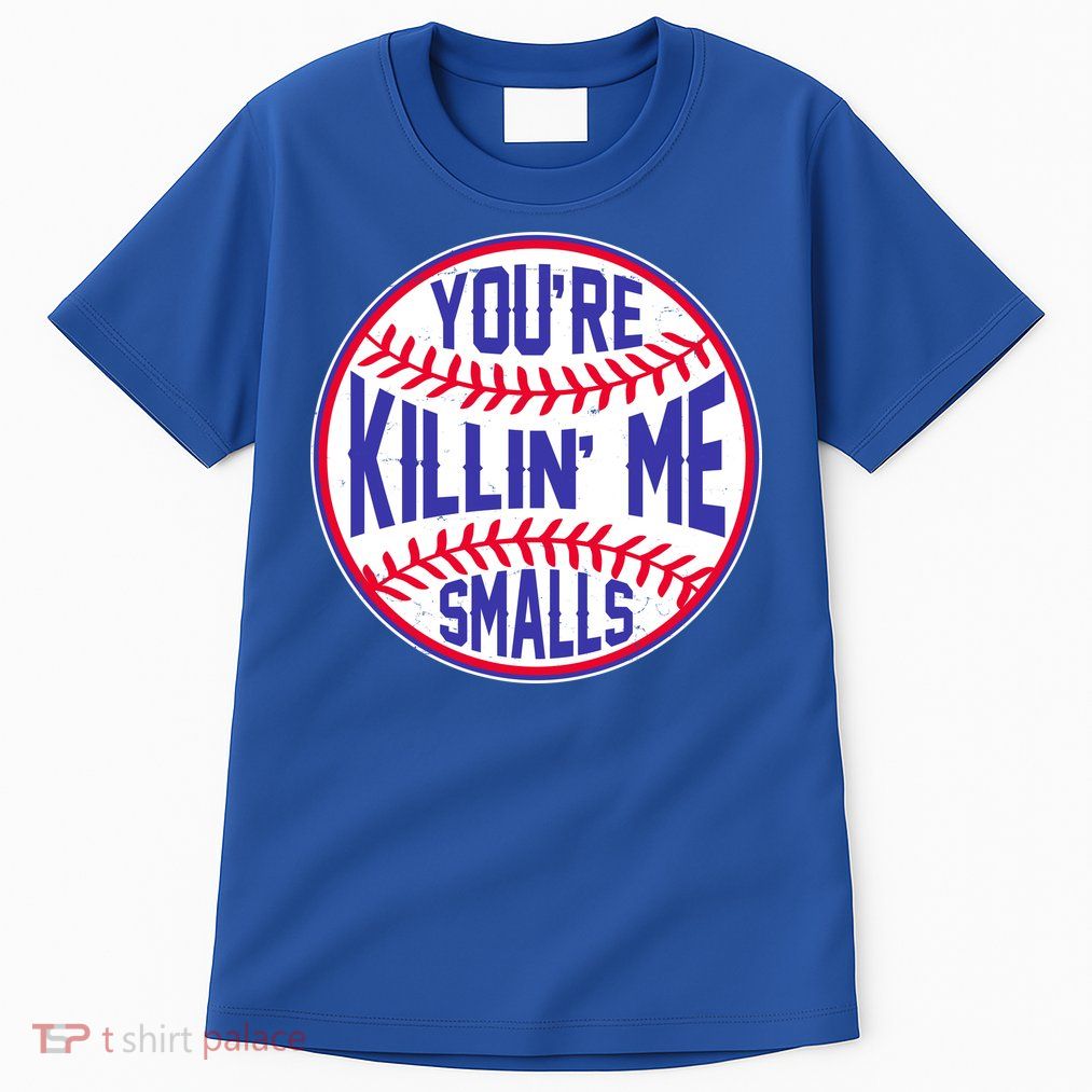 You're Killin Me Smalls Funny Baseball Tall T-Shirt