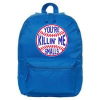 You're Killin Me Smalls Funny Baseball 16 in Basic Backpack
