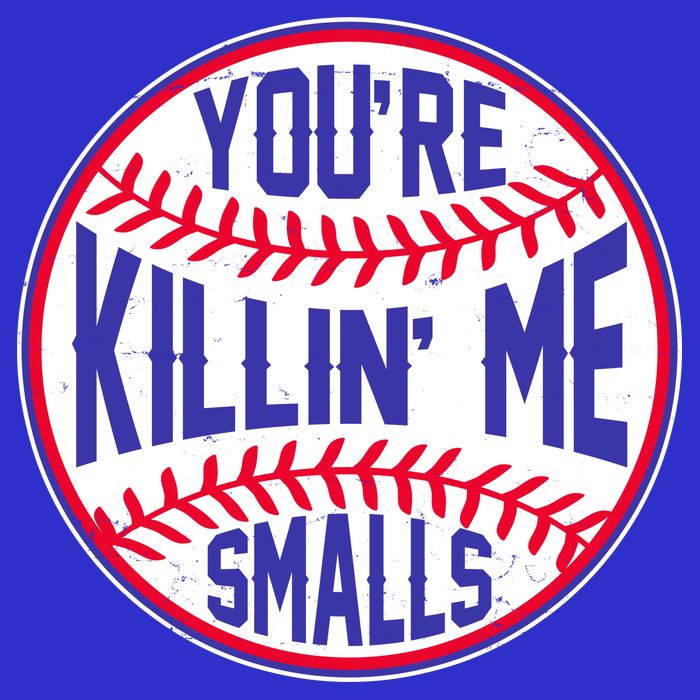 You're Killin Me Smalls Funny Baseball Womens T-Shirt