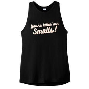 YouRe Killin Me Smalls Baseball Lover & Softball Fan Ladies PosiCharge Tri-Blend Wicking Tank